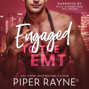 Engaged to the EMT, Piper Rayne