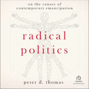 Radical Politics, Peter D. Thomas