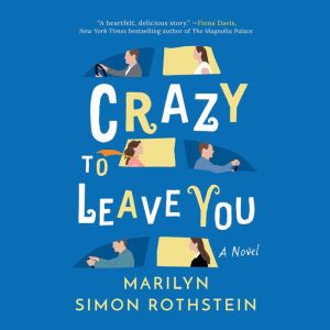 Crazy To Leave You, Marilyn Simon Rothstein