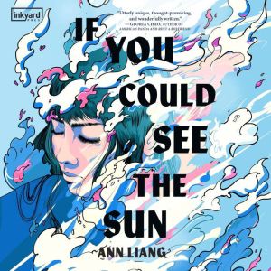 If You Could See the Sun, Ann Liang