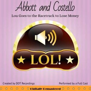 Abbott and Costello Lou Goes to the ..., DDT Recordings