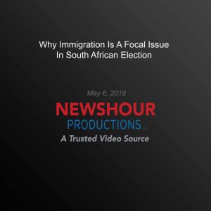 Why Immigration Is A Focal Issue In S..., PBS NewsHour