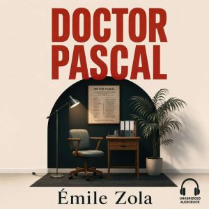 Doctor Pascal, Emile Zola