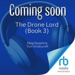 The Drone Lord Book 3, Oleg Sapphire