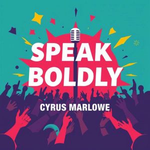 Speak Boldly: Engage Anyone with Confidence and Clarity: "Unlock your potential! Enjoy engaging audio lessons that boost your