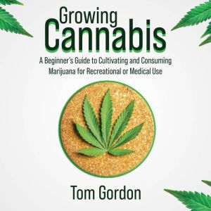 Growing Cannabis, Tom Gordon