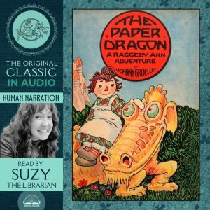 The Paper Dragon  A Raggedy Ann Adve..., Johnny Gruelle