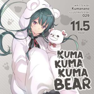 Kuma Kuma Kuma Bear Light Novel Vol..., Kumanano