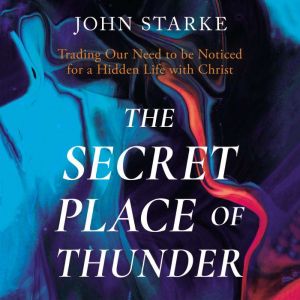 The Secret Place of Thunder, John Starke