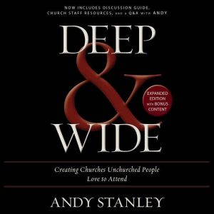 Deep and   Wide, Andy Stanley