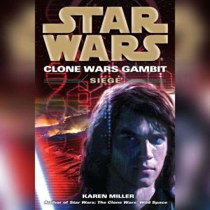 Siege Star Wars Clone Wars Gambit, Karen Miller