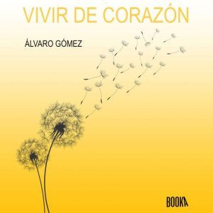Vivir de corazAn Mindfulness para u..., Alvaro Gomez