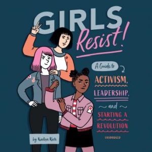 Girls Resist!, KaeLyn Rich