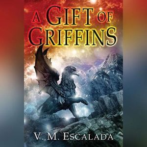 Gift of Griffins, V.M. Escalada