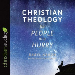 Christian Theology for People in a Hu..., Daryl Aaron