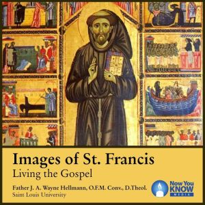 Images of St. Francis, Wayne J. Hellmann