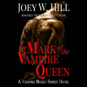 Mark of the Vampire Queen, Joey W. Hill