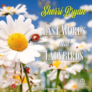 Last Words and Ladybirds, Sherri Bryan