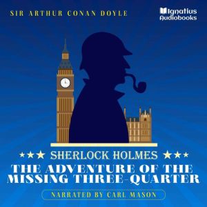 The Adventure of the Missing ThreeQu..., Sir Arthur Conan Doyle