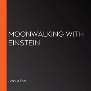Moonwalking with Einstein