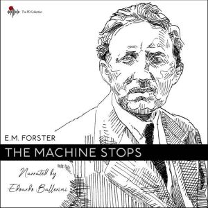 The Machine Stops, E. M. Forster