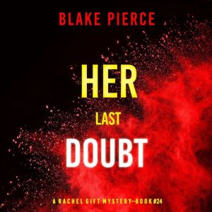 Her Last Doubt A Rachel Gift FBI Sus..., Blake Pierce