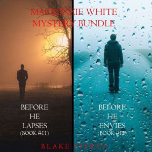 A Mackenzie White Mystery Bundle: Before He Lapses (#11) and Before He Envies (#12)