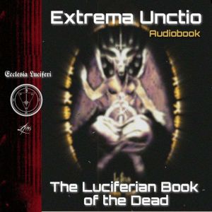 Extrema Unctio: The Book of the Satanic Last Rites