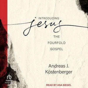 Introducing Jesus: The Fourfold Gospel