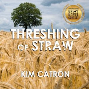 Threshing of Straw, Kim Catron