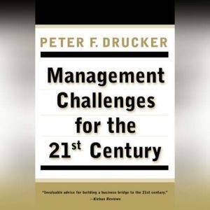 Management Challenges for the 21St Ce..., Peter F. Drucker