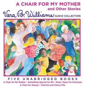 A Chair For My Mother and Other Stori..., Vera B. Williams