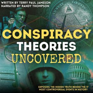 Conspiracy Theories Uncovered, Terry Paul Jameson
