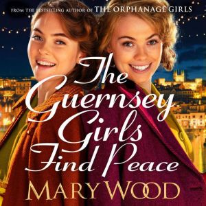 The Guernsey Girls Find Peace, Mary Wood