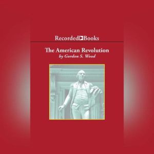 The American Revolution, Gordon Wood