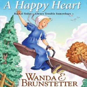 A Happy Heart, Wanda E. Brunstetter