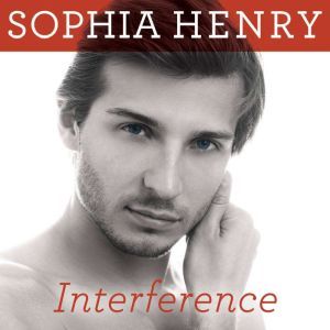 Interference, Sophia Henry