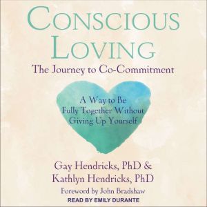 Conscious Loving, PhD Hendricks