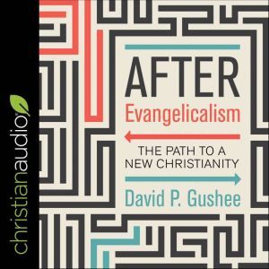 After Evangelicalism, David P. Gushee