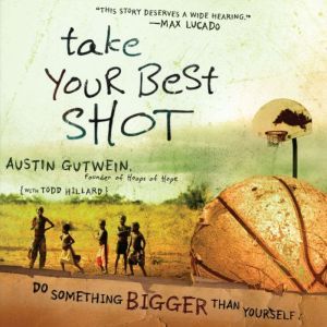 Take Your Best Shot, Austin Gutwein