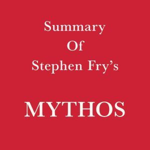 Summary of Stephen Frys Mythos, Swift Reads
