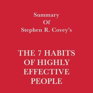 Summary of Stephen R. Coveys The 7 H..., Swift Reads