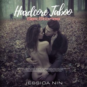 Hardcore Taboo Sex Stories, Jessica Nin