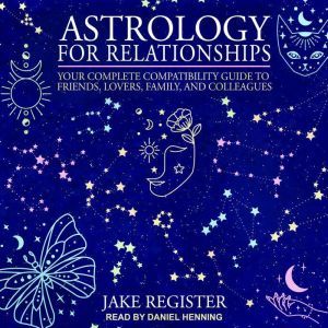 Astrology for Relationships, Jake Register
