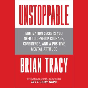 Unstoppable, Brian Tracy
