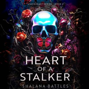 Heart of a Stalker, Shalana Battles