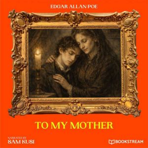 To My Mother, Edgar Allan Poe