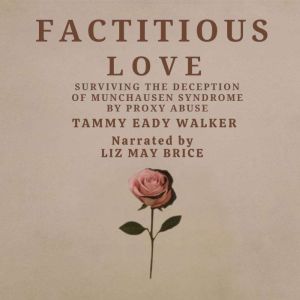 Factitious Love, Tammy Eady Walker
