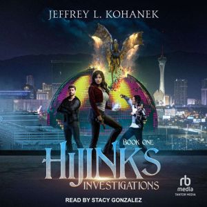 Hijinks Investigations, Jeffrey L Kohanek