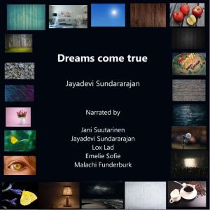 Dreams come true, Jayadevi Sundararajan